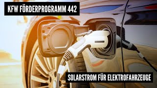 KFW Förderprogramm 442 Solarstrom für Elektrofahrzeuge [upl. by Norita]