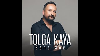 TOLGA KAYA  BANA SOR [upl. by Yeliac]