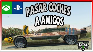 COMO PASAR COCHES A AMIGOS SIN CASINOGTA ONLINE PSN XBOX PC [upl. by Anma895]