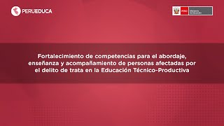 Personas afectadas por trata en la educación técnicoproductiva abordaje y acompañamiento [upl. by Chrysler]