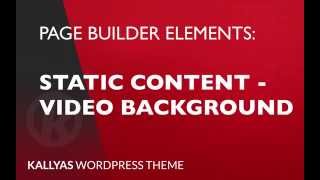 Static Content  Video background Page Builder Element in Kallyas WordPress theme v40 [upl. by Yniar]