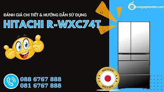 Đánh giá chi tiết amp Hướng dẫn sử dụng tủ lạnh Hitachi RWXC74T 735L [upl. by Waldos]