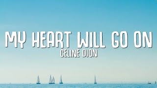 Celine Dion  My Heart Will Go On Lyrics [upl. by Jolenta]