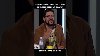 Orrego quot¡A Orellana le sale la lucha de clases desde la guata”  Sin Filtros T4 154 [upl. by Maples362]