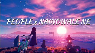 People x Nainowale Ne Lyrics  Neeti Mohan x Libanca [upl. by Nyrac]