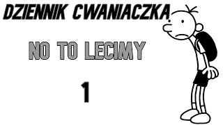 Dziennik Cwaniaczka No To Lecimy Część 1 [upl. by Telford]