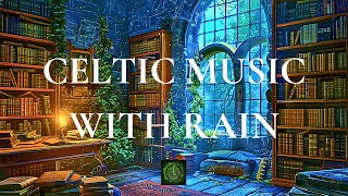 Rain outside a Medieval Castle Library  Celtic Music for Study Relax with Rain 💦 [upl. by Lleinad]