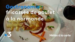 Gastronomie  fricassée de poulet à la normande  Météo à la carte [upl. by Steffin]