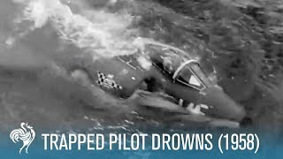 Trapped Pilot Drowns in Sinking Plane 1958  British Pathé [upl. by Ettennyl]