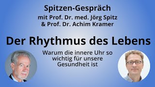 Der Rhythmus des Lebens SpitzenGespräch mit Prof Dr Jörg Spitz amp Prof Dr Achim Kramer [upl. by Ayekel]