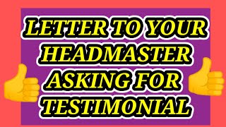 Write a letter to your Headmaster asking for testimonial [upl. by Skvorak]