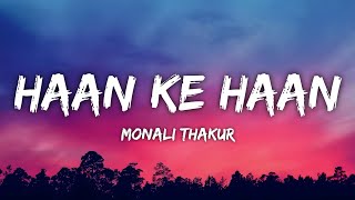 Haan Ke Haan Lyrics  Maharaj  Monali Thakur [upl. by Drofxer]