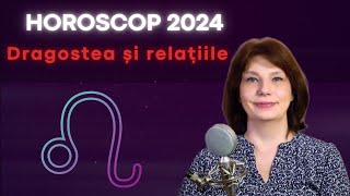 Leu 2024  Dragostea și relațiile [upl. by Lidaa739]