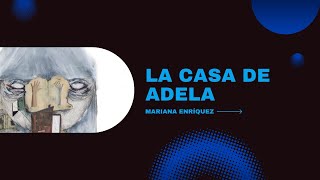 La casa de Adela  Mariana Enríquez  Audiolibro [upl. by Cato70]