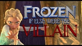 IF ELSA WERE THE VILLAIN OF FROZEN SPOILERS [upl. by Cired275]