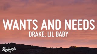 Drake  Wants and Needs Lyrics ft Lil Baby [upl. by Hermosa747]