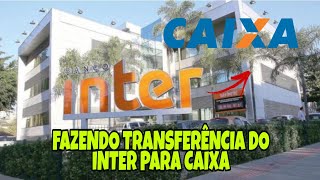 COMO FAZER TRANSFERÊNCIA DO BANCO INTER PARA CONTA POUPANÇA CAIXA [upl. by Tnafni]