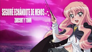 ZARCORT Y TOWN SEGUIRÉ ECHÁNDOTE DE MENOS AMV [upl. by Liggett]