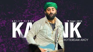 KALANK  🥺♥️ ARIJIT SINGH LIVE AT ROTTERDAM AHOY [upl. by Ilajna]