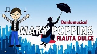 MARY POPPINS Supercalifragilisticoespialidoso FLAUTA DULCE [upl. by Orabla]