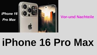 Apple iPhone 16 Pro Max Vor und Nachteile enthüllt [upl. by Nirrep443]