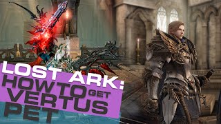 How To Get Vertus Pet In Lost Ark [upl. by Edya]