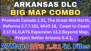 ATS 151 ARKANSAS DLC BIG MAP COMBO 27Maps 41 Files Promods Canada The Great mid north Reforma [upl. by Eipper]