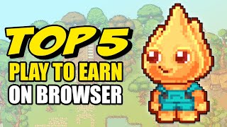 Top 5 Play To Earn Games On Browsers [upl. by Chancelor]