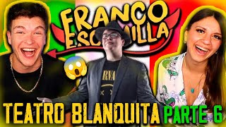 🇲🇽 REACCION a FRANCO ESCAMILLA 😱 PARTE 6 TEATRO BLANQUITA valvula de pendejadas hombres VS mujeres [upl. by Diahann]