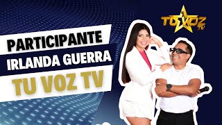 IRLANDA GUERRA  GALA ELIMINATORIA  2DA TEMPORADA TU VOZ TV [upl. by Yelnik891]