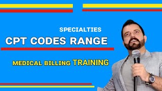 Chapter  6  What are CPT Codes Range of Different Specialty  Best Medical Billing Lecture [upl. by Hplodnar]