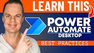 Power Automate Desktop Best Practices for Advanced Users [upl. by Kerin639]