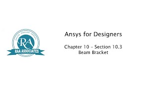 Ansys Chapter 10 Section 10 3 [upl. by Aelem]