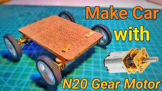 How to make Car with N20 Gear Motor [upl. by Violeta]