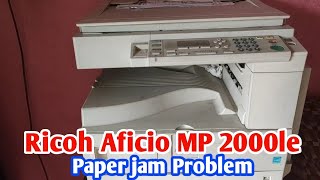 Ricoh Aficio MP 2000le paper jam Problem  पेपर जाम की समस्या [upl. by Deirdra319]