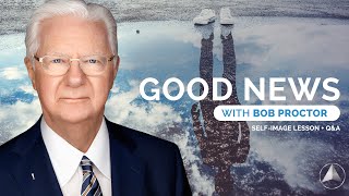 Good News with Bob Proctor  Self Image [upl. by Maurie]