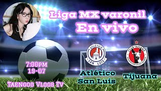 San Luis vs Tijuana liga mx varonil en vivo [upl. by Myrwyn649]