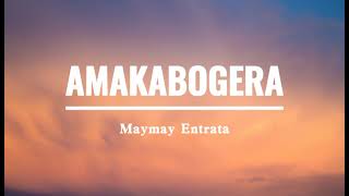 Amakabogera  Maymay Entrata Lyrics [upl. by Aitital]