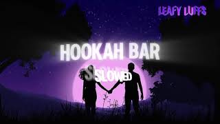 Hookah Bar Slowed And Reverb [upl. by Veator]