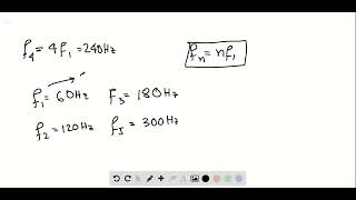 A particular string resonates in four loops at a frequency of 240 Hz Give at least three other freq [upl. by Suzetta]