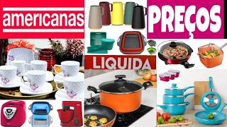 LOJAS AMERICANAS  ACHADOS EM OFERTAS PRO LAR  PROMOÇÃO PRA COZINHAS e GRANDES DESCONTOS AMERICANAS [upl. by Nodnelg]