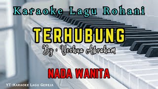 TERHUBUNG YESHUA ABRAHAM  KARAOKE LAGU ROHANI  NADA WANITA [upl. by Moth]