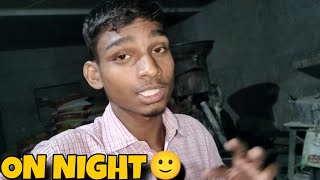 Humne On Night Full Vlog Banaa Diya 🙂 [upl. by Schwinn]