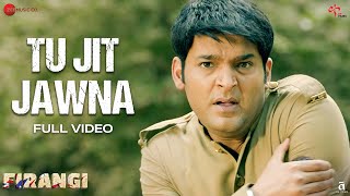 Tu Jit Jawna  Full Video  Firangi  Kapil Sharma amp Ishita Dutta  Daler Mehndi Dr Devendra Kafir [upl. by Arhna]