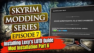 Skyrim Modding Series Episode 7  Installing Lexys LOTD Guide  Mod Installation Part 6 [upl. by Gilmour628]