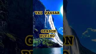 Louvores gospel VAI PASSAR GERSON RUFINO [upl. by Bonnie509]