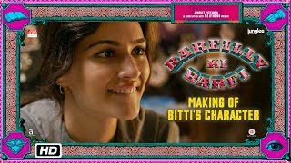 Bareilly Ki Barfi  Making of Bittis Character  Kriti Sanon Ayushmann Khurrana amp Rajkummar Rao [upl. by Tannie]