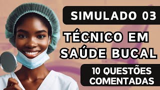 Simulado 03  Técnico e Auxiliar de Saúde Bucal  10 questões comentadas [upl. by Anahpets370]