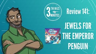 Jewels for the Emperor Penguin 3 Things in 3 Minutes Review 141 [upl. by Nnylirej70]