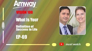 What is Your Definition of Success in Life EP 69  VISON 100  AMWAY  SUMIT amp TANIYA BAHADURUR [upl. by Retseh]